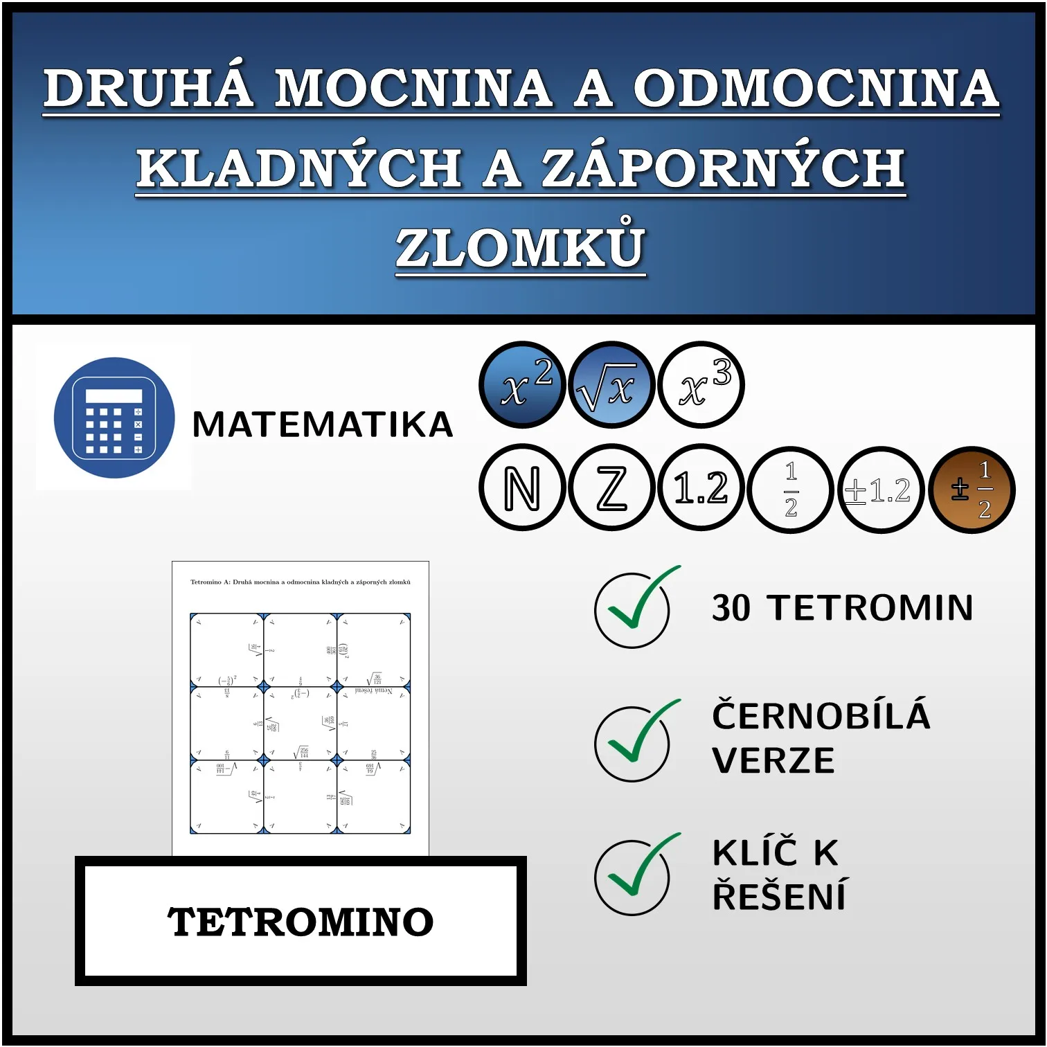 Tetromino: Druhá mocnina a odmocnina kladných a záporných zlomků