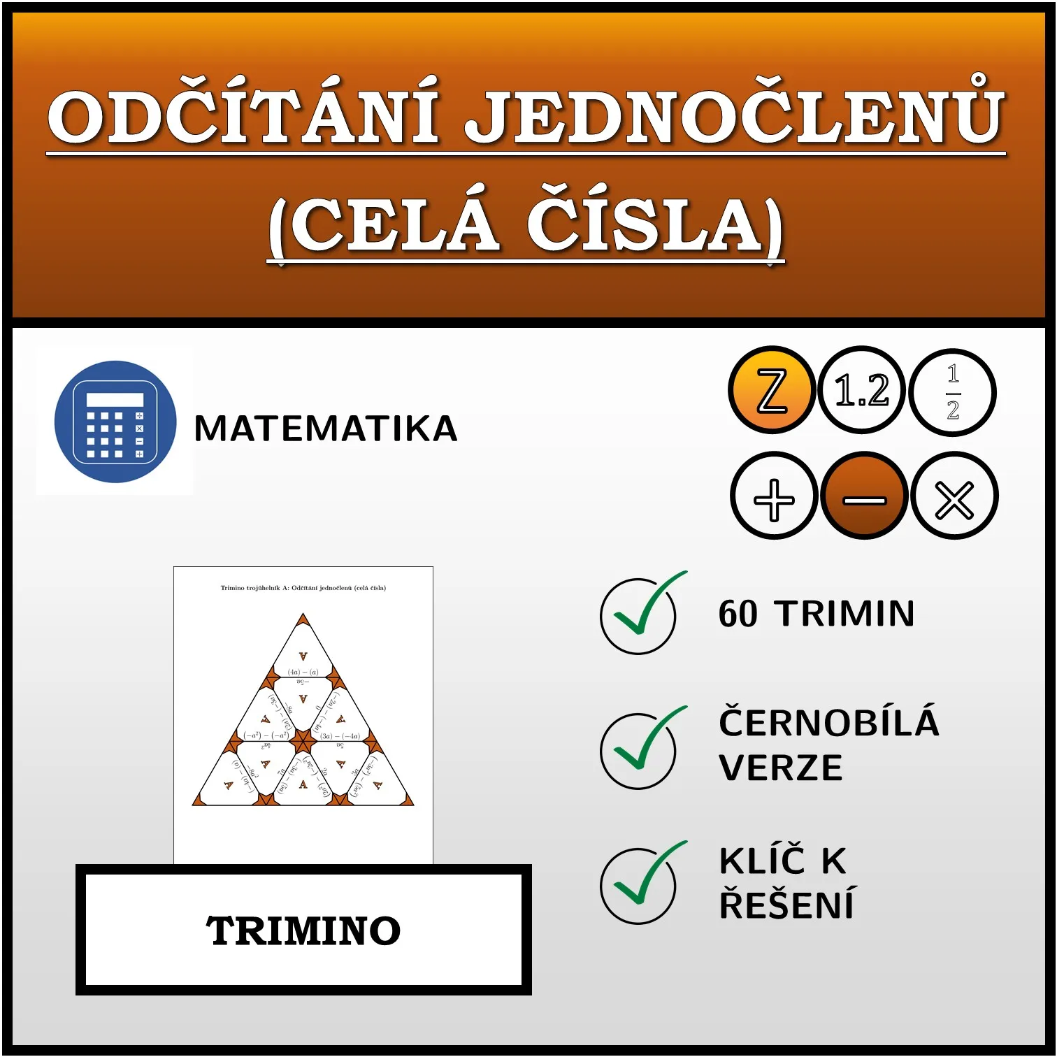 Trimino: Odčítání jednočlenů (celá čísla)
