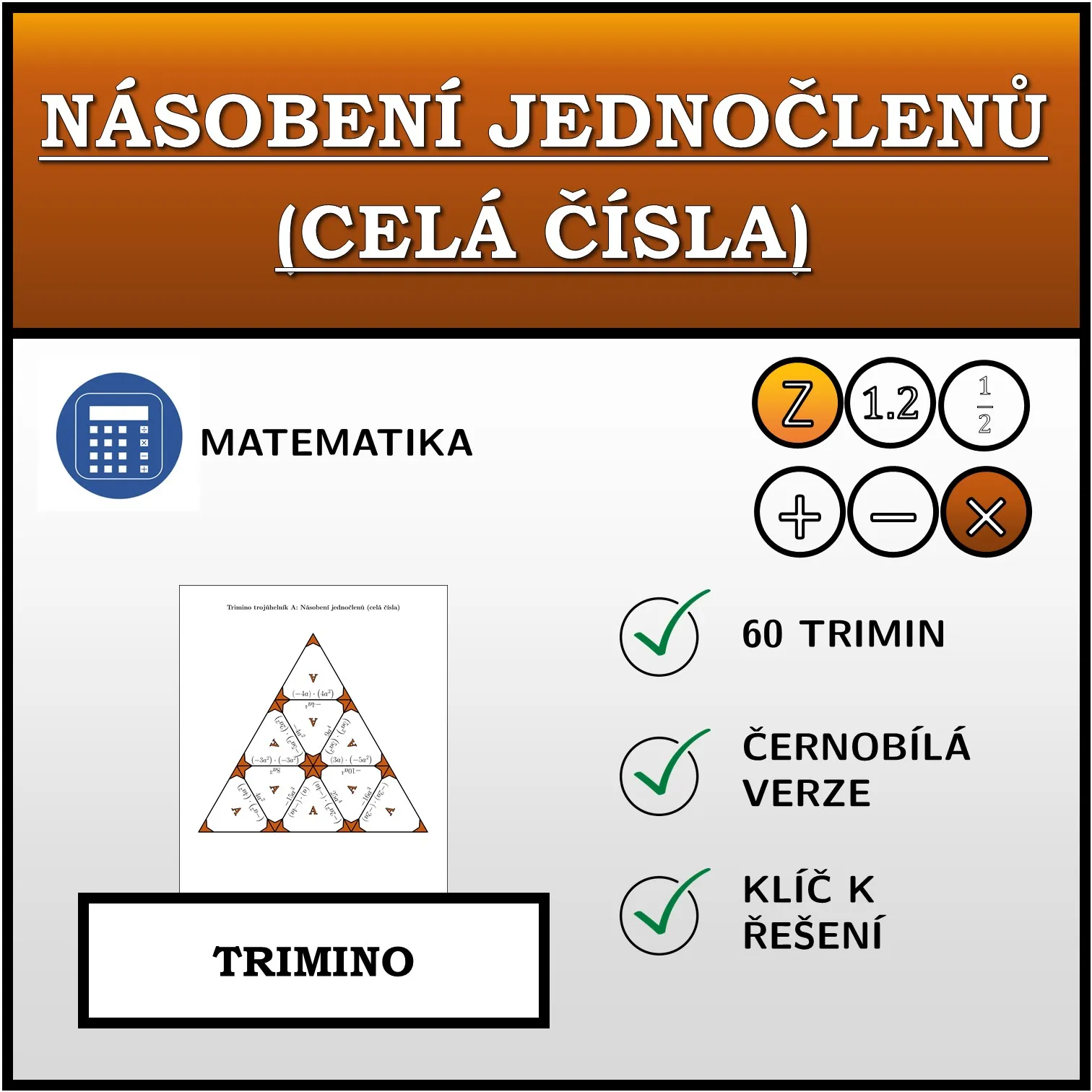 Trimino: Násobení jednočlenů (celá čísla)