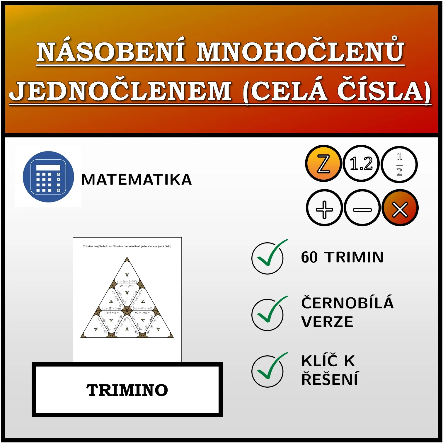 Trimino: Násobení mnohočlenů jednočlenem (celá čísla)