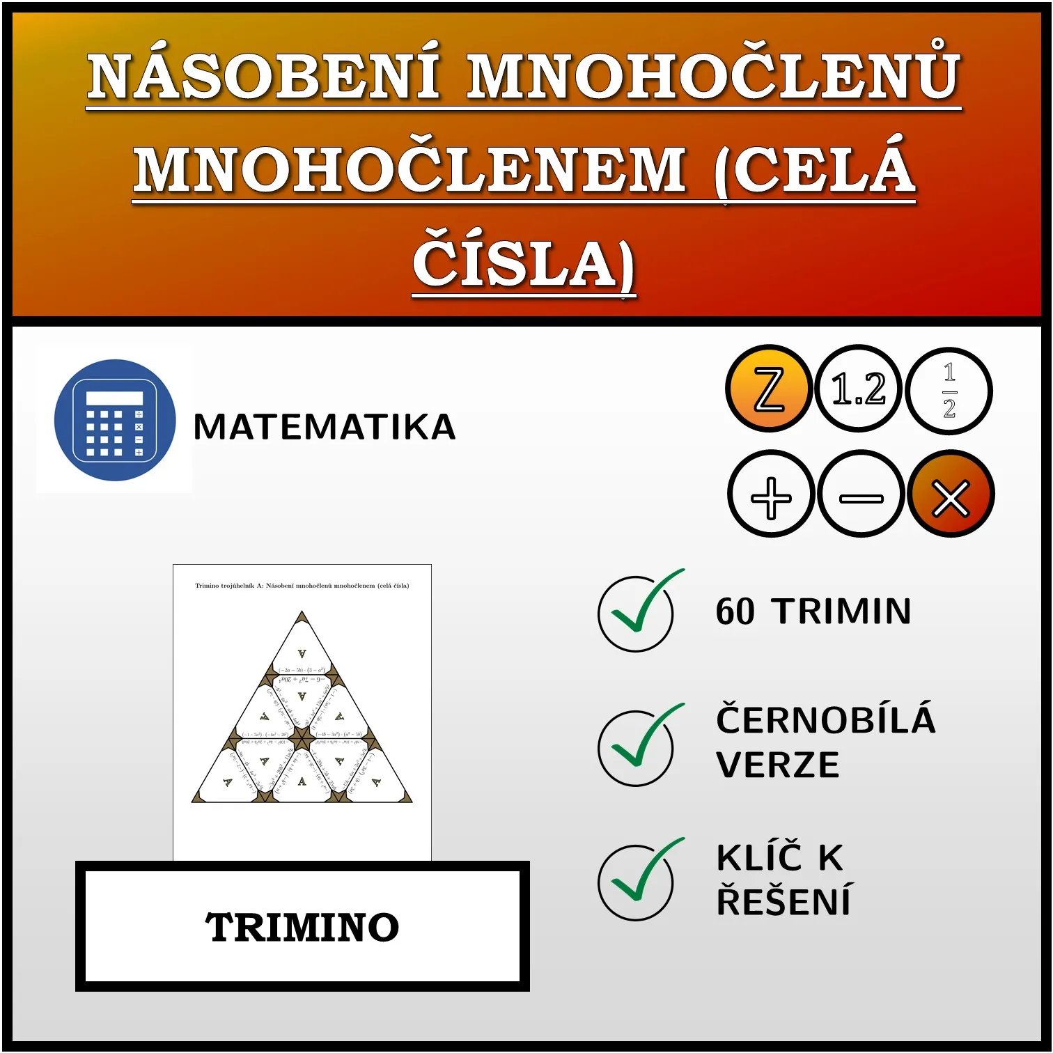 Trimino: Násobení mnohočlenů mnohočlenem (celá čísla)