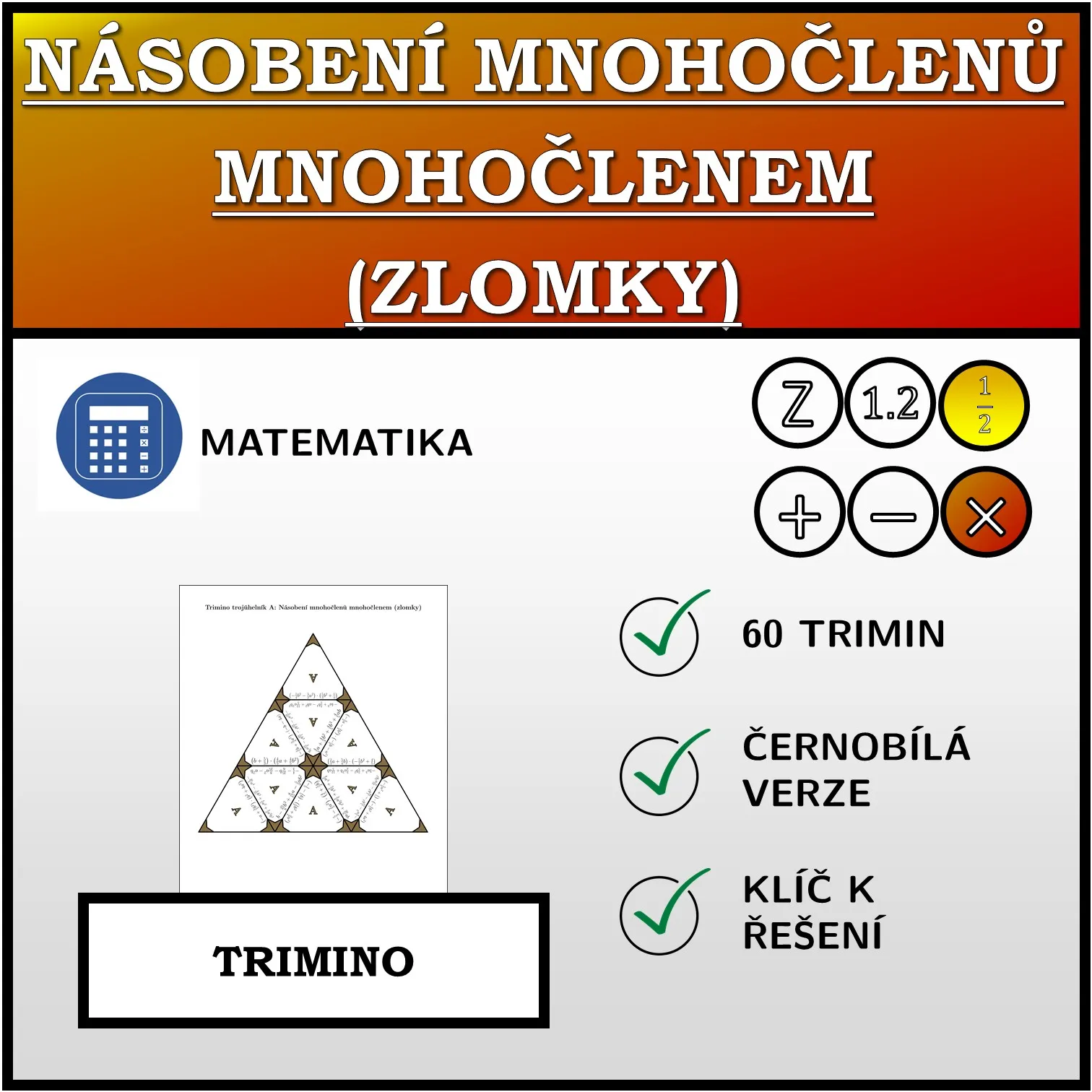 Trimino: Násobení mnohočlenů mnohočlenem (zlomky)