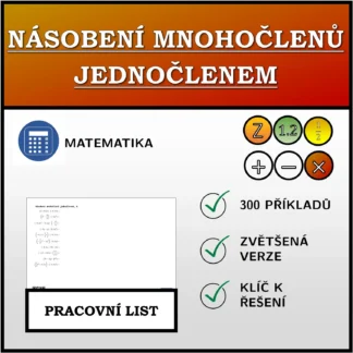Pracovní list: Násobení mnohočlenů jednočlenem