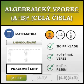Pracovní list: Algebraický vzorec (A+B)² (celá čísla), zjednodušování