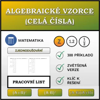 Pracovní list: Algebraické vzorce (celá čísla), zjednodušování