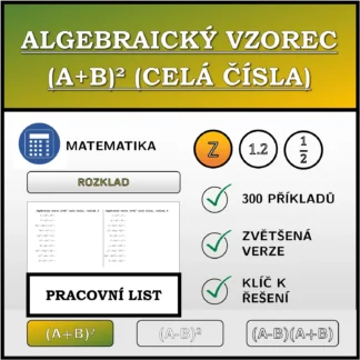 Pracovní list: Algebraický vzorec (A+B)² (celá čísla), rozklad