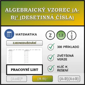 Pracovní list: Algebraický vzorec (A-B)² (desetinná čísla), zjednodušování