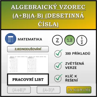 Pracovní list: Algebraický vzorec (A+B)(A-B) (desetinná čísla), zjednodušování