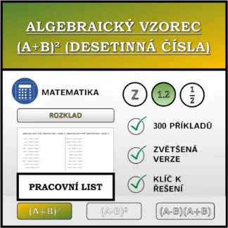 Pracovní list: Algebraický vzorec (A+B)² (desetinná čísla), rozklad