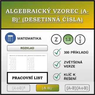 Pracovní list: Algebraický vzorec (A-B)² (desetinná čísla), rozklad