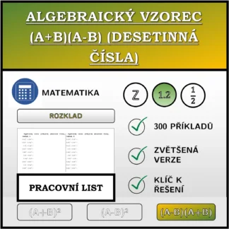 Pracovní list: Algebraický vzorec (A+B)(A-B) (desetinná čísla), rozklad