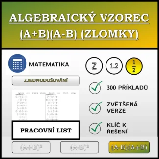 Pracovní list: Algebraický vzorec (A+B)(A-B) (zlomky), zjednodušování