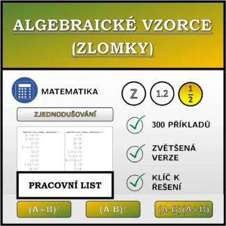 Pracovní list: Algebraické vzorce (zlomky), zjednodušování