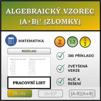 Pracovní list: Algebraický vzorec (A+B)² (zlomky), rozklad