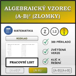 Pracovní list: Algebraický vzorec (A-B)² (zlomky), rozklad