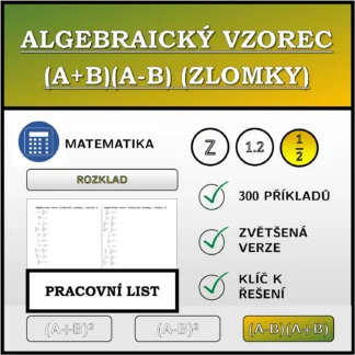 Pracovní list: Algebraický vzorec (A+B)(A-B) (zlomky), rozklad