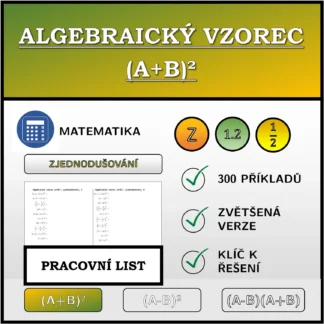 Pracovní list: Algebraický vzorec (A+B)², zjednodušování