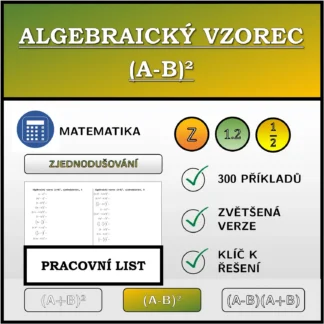 Pracovní list: Algebraický vzorec (A-B)², zjednodušování