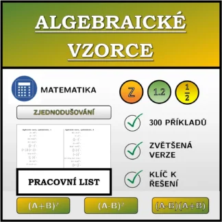 Pracovní list: Algebraické vzorce, zjednodušování