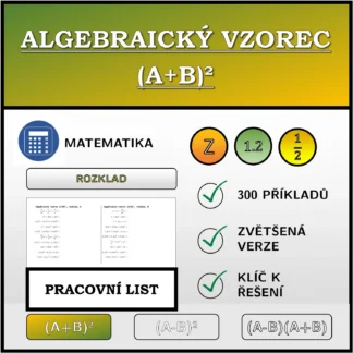 Pracovní list: Algebraický vzorec (A+B)², rozklad