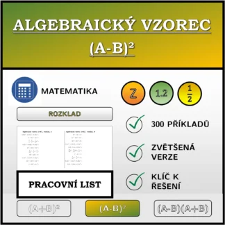 Pracovní list: Algebraický vzorec (A-B)², rozklad