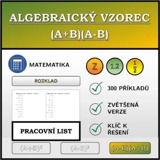 Pracovní list: Algebraický vzorec (A+B)(A-B), rozklad
