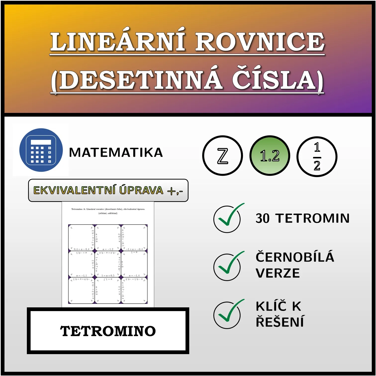 Tetromino: Lineární rovnice (desetinná čísla), ekvivalentní úprava (sčítání, odčítání)