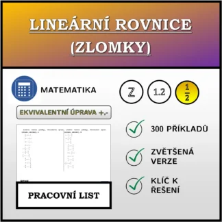 Pracovní list: Lineární rovnice (zlomky), ekvivalentní úprava (sčítání, odčítání)