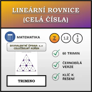 Trimino: Lineární rovnice (celá čísla), ekvivalentní úprava (násobení, dělení), celočíslený kořen