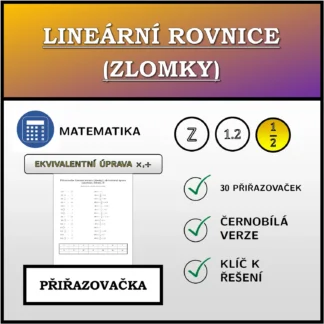 Přiřazovačka: Lineární rovnice (zlomky), ekvivalentní úprava (násobení, dělení)